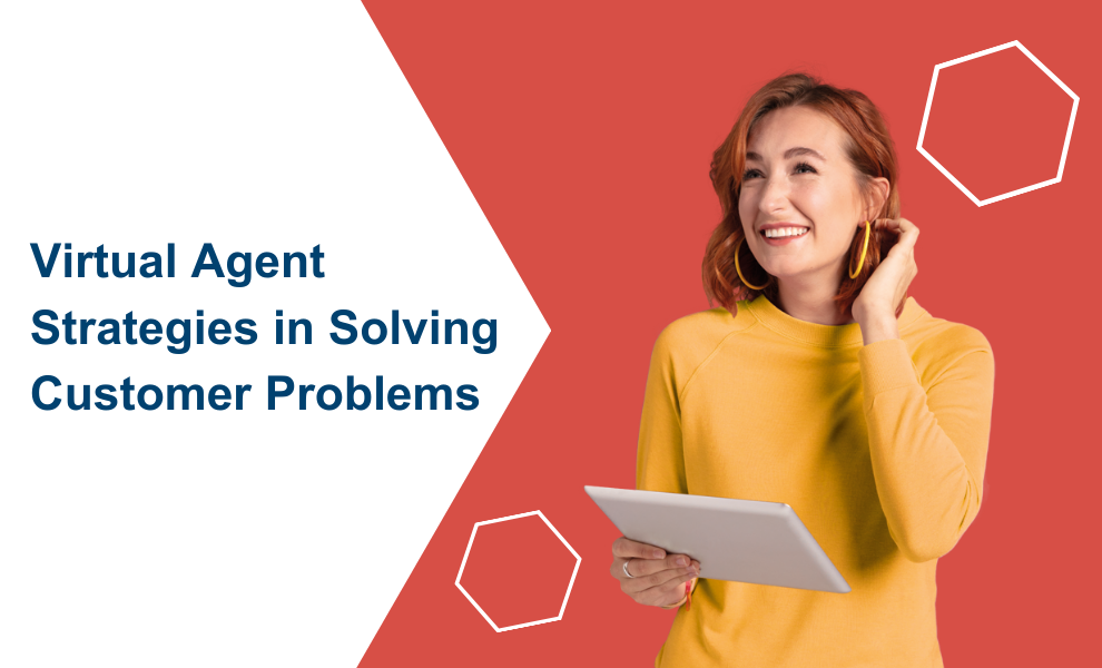 Virtual Agent Strategies in Solving Customer Problems