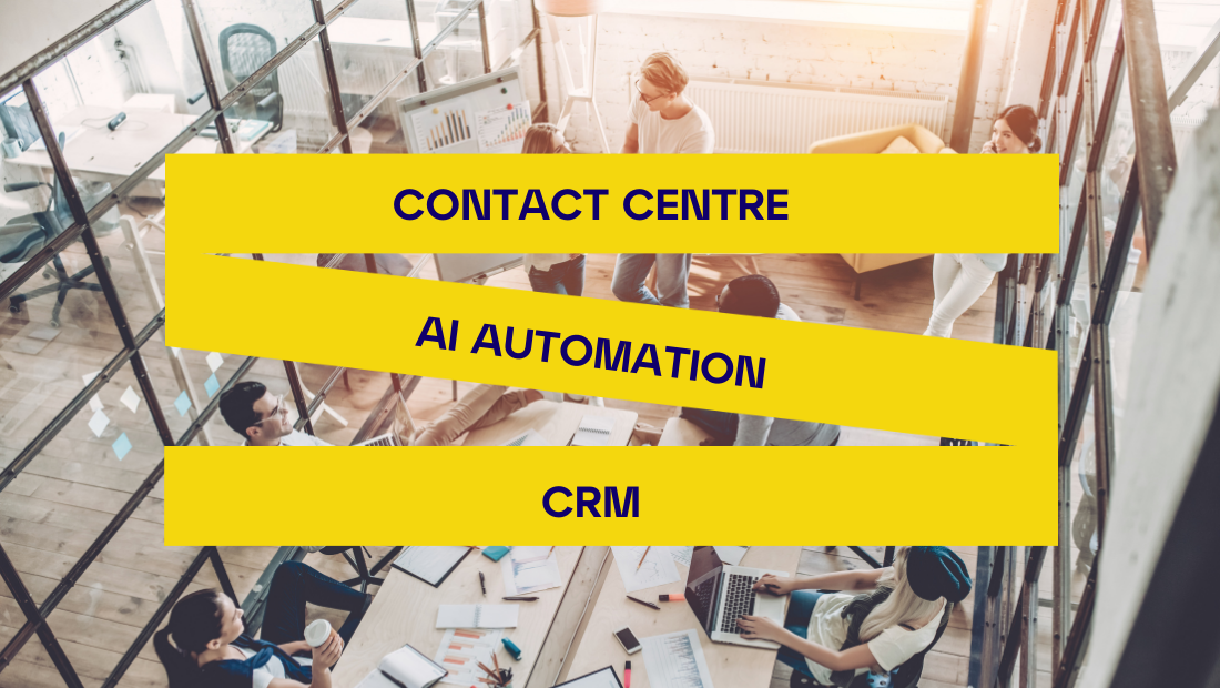 Why the convergence of contact centres, AI & Automation and CRM matters