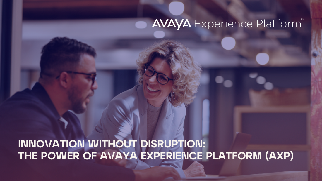 Innovation without Disrupt: The Power of Avaya Experience Platform