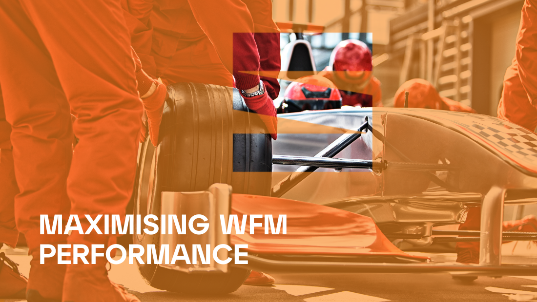 Maximising WFM Performance